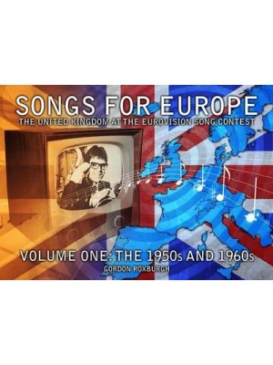 Songs for Europe Volume One The 1950S and 1960S The United Kingdom at the Eurovision Song Contest
