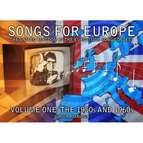 Songs for Europe Volume One The 1950S and 1960S The United Kingdom at the Eurovision Song Contest