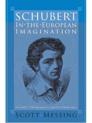 Schubert in the European Imagination - Eastman Studies in Music