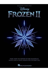 Frozen 2 Beginning Piano Solo Songbook Music from the Motion Picture Soundtrack