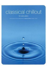 Classical Chillout For Solo Piano