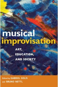 Musical Improvisation Art, Education, and Society