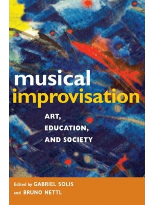 Musical Improvisation Art, Education, and Society