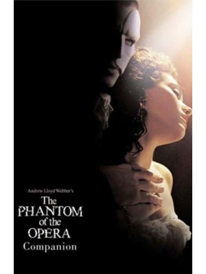 Andrew Lloyd Webber's The Phantom of the Opera Companion