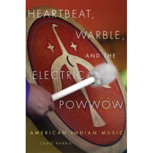 Heartbeat, Warble, and the Electric Powwow American Indian Music