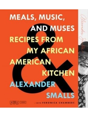 Meals, Music, and Muses Recipes from My African American Kitchen