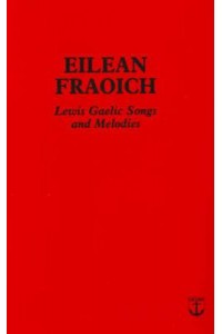Eilean Fraoich Lewis Gaelic Songs and Melodies