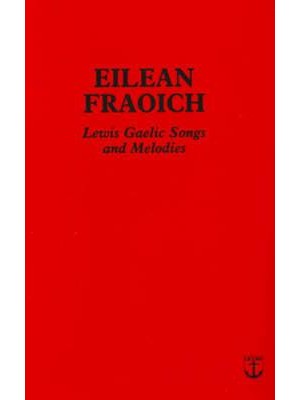 Eilean Fraoich Lewis Gaelic Songs and Melodies