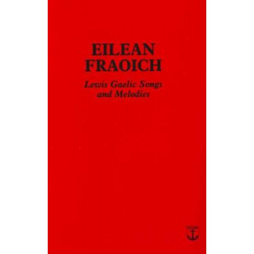 Eilean Fraoich Lewis Gaelic Songs and Melodies