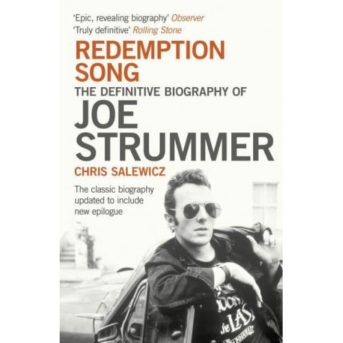 Redemption Song The Definitive Biography of Joe Strummer