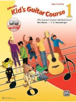Alfred's Kid's Guitar Course 1 The Easiest Guitar Method Ever!, Book & Online Audio - Kid's Guitar Course