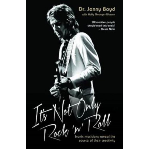 It's Not Only Rock 'N' Roll Iconic Musicians Reveal the Source of Their Creativity