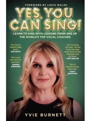 Yes, You Can Sing! Learn to Sing With Lessons from One of the World's Top Vocal Coaches