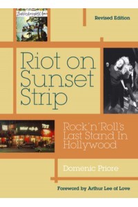 Riot on Sunset Strip Rock 'N' Roll's Last Stand in Hollywood