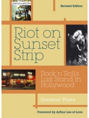Riot on Sunset Strip Rock 'N' Roll's Last Stand in Hollywood