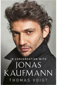 Jonas Kaufmann The Authorised Biography