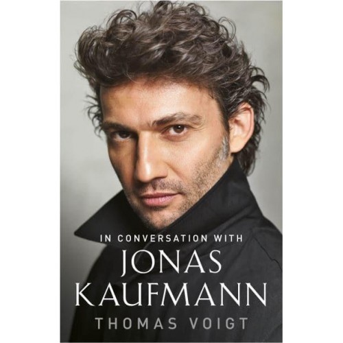 Jonas Kaufmann The Authorised Biography