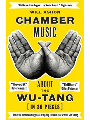 Chamber Music About the Wu-Tang (In 36 Pieces)