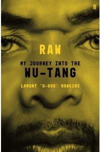 Raw My Journey Into the Wu-Tang