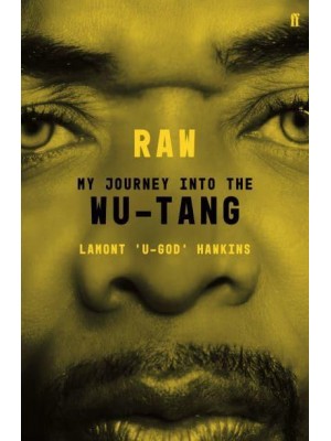 Raw My Journey Into the Wu-Tang
