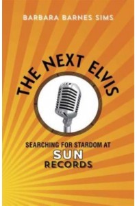 The Next Elvis Searching for Stardom at Sun Records