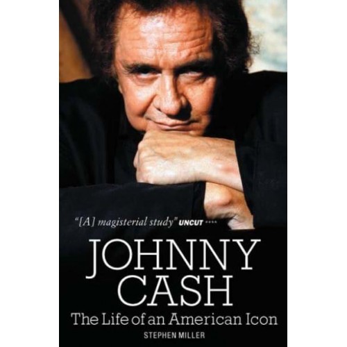 Johnny Cash The Life of an American Icon