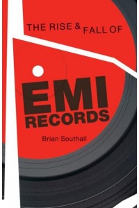 The Rise & Fall of EMI Records