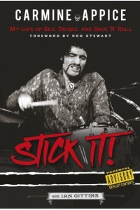 Stick It! My Life of Sex, Drums, and Rock 'N' Roll