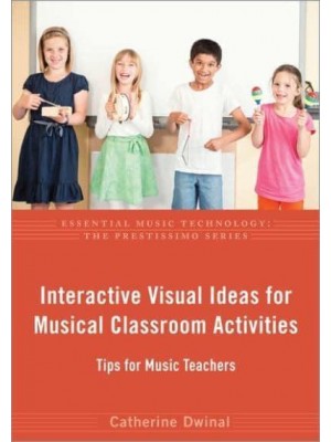 Interactive Visual Ideas for Musical Classroom Activities Tips for Music Teachers - Essential Music Technology. The Prestissimo Series
