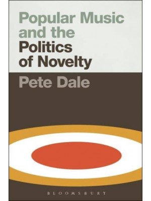 Popular Music and the Politics of Novelty