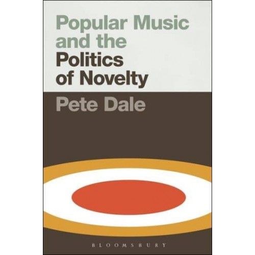 Popular Music and the Politics of Novelty