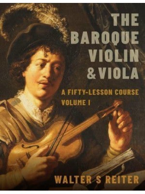 The Baroque Violin & Viola Vol. I A Fifty-Lesson Course