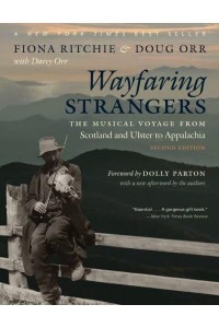 Wayfaring Strangers The Musical Voyage from Scotland and Ulster to Appalachia