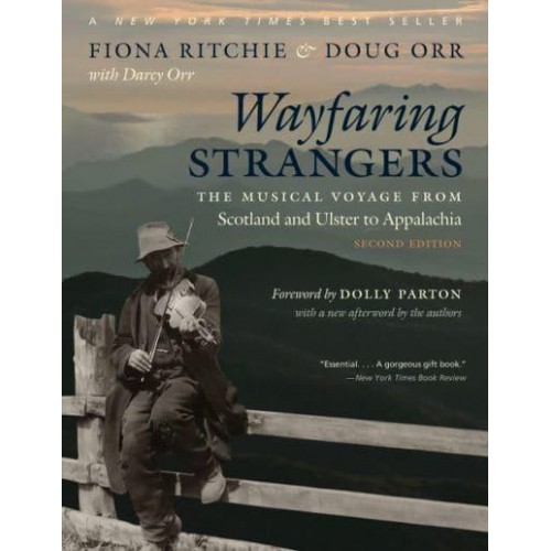 Wayfaring Strangers The Musical Voyage from Scotland and Ulster to Appalachia