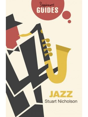 Jazz A Beginner's Guide - Oneworld Beginner's Guides