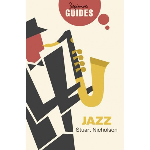 Jazz A Beginner's Guide - Oneworld Beginner's Guides