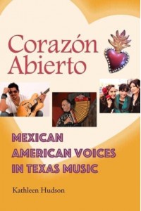 Corazón Abierto Mexican American Voices in Texas Music