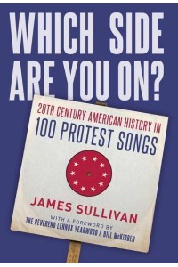 Which Side Are You On? 20th Century American History in 100 Protest Songs