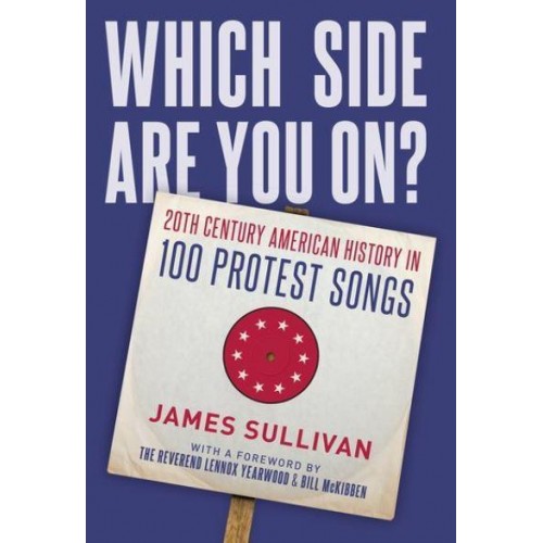 Which Side Are You On? 20th Century American History in 100 Protest Songs