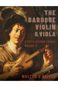 The Baroque Violin & Viola Volume II A Fifty-Lesson Course