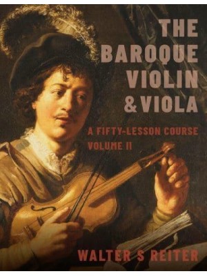 The Baroque Violin & Viola Volume II A Fifty-Lesson Course