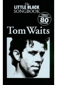 The Little Black Songbook. Tom Waits