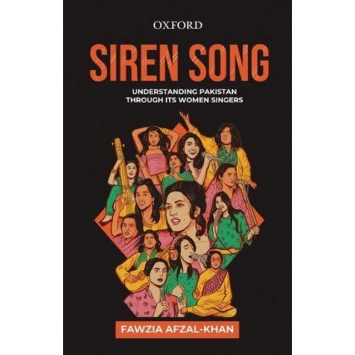 Siren Song Understanding Pakistan Through Its Women Singers