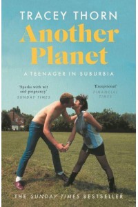 Another Planet A Teenager in Suburbia