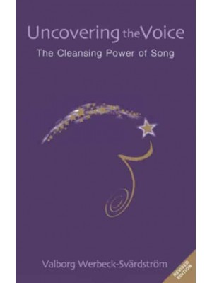 Uncovering the Voice The Cleansing Power of Song