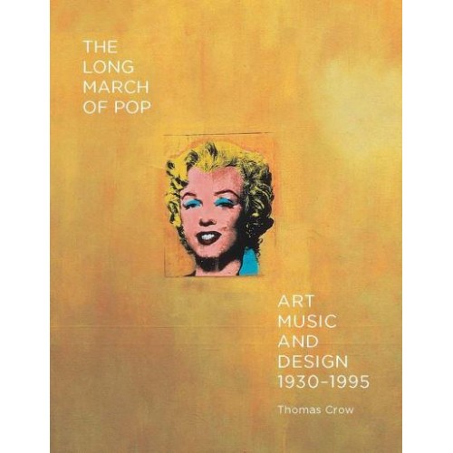 The Long March of Pop Art, Music, and Design, 1930-1995