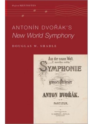 Antonín Dvorák's New World Symphony - Oxford Keynotes