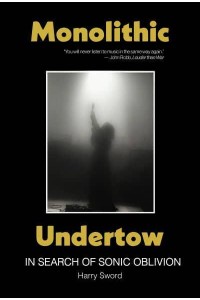 Monolithic Undertow In Search of Sonic Oblivion