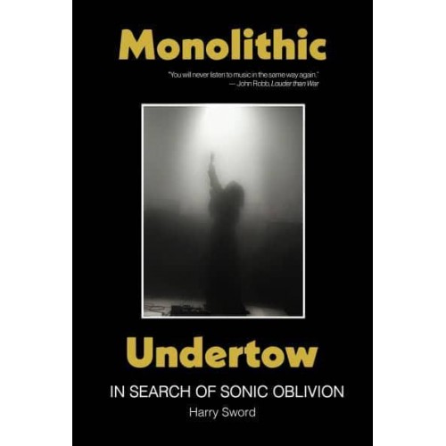 Monolithic Undertow In Search of Sonic Oblivion