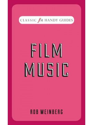 Film Music - Classic FM Handy Guides